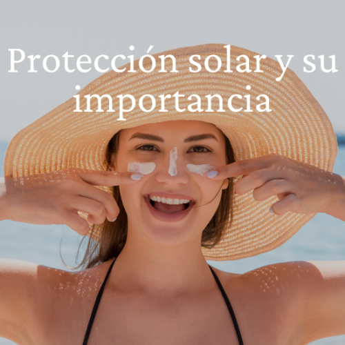 Protección solar y su importancia
