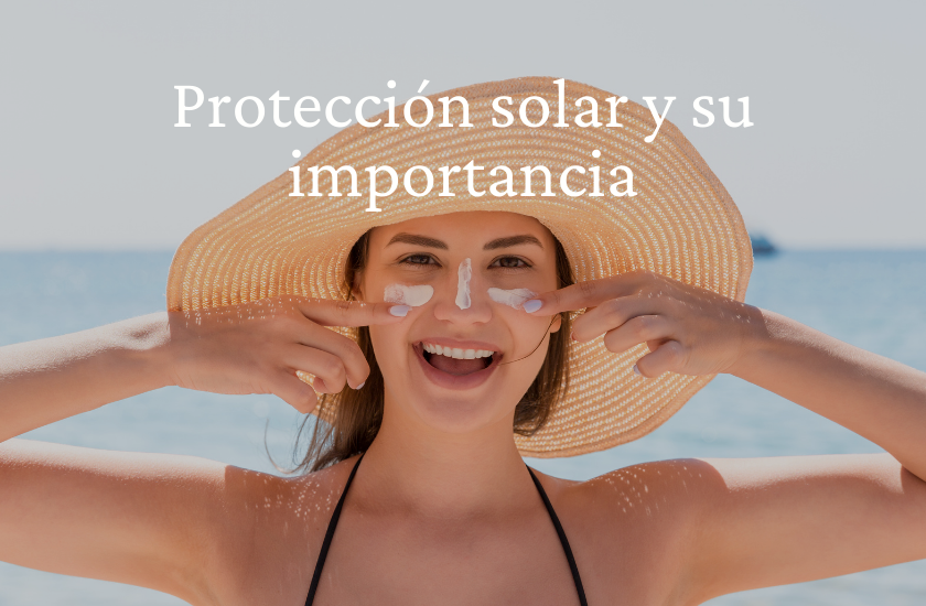 Protección solar y su importancia